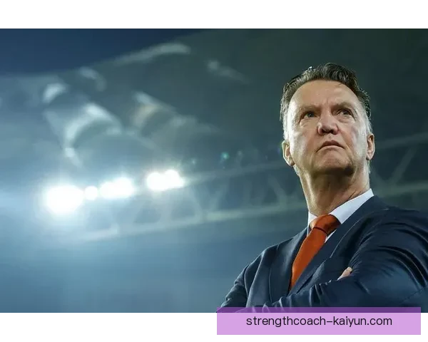 范加尔在巴萨时期的执教表现回顾与战术分析